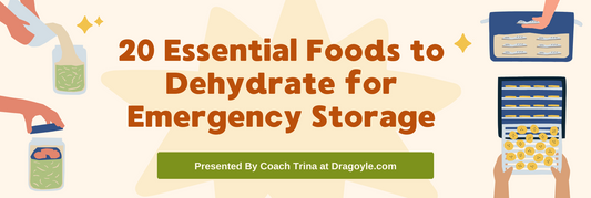 20 essential foods to dehydrate for emergency storage presented by coach trina at dragoyle.com