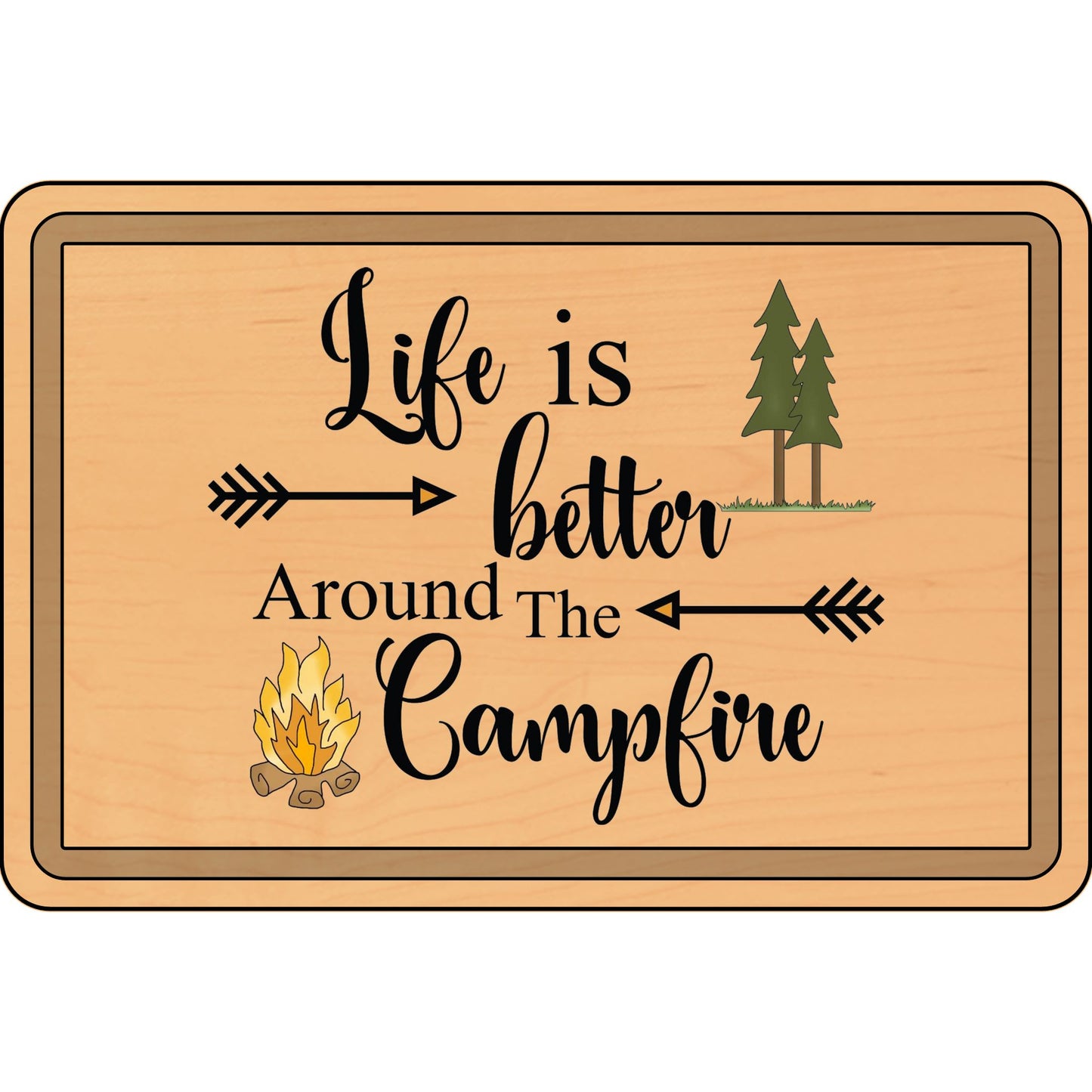 Wooden sign with 'Life is better around the campfire' text and camping-themed graphics.