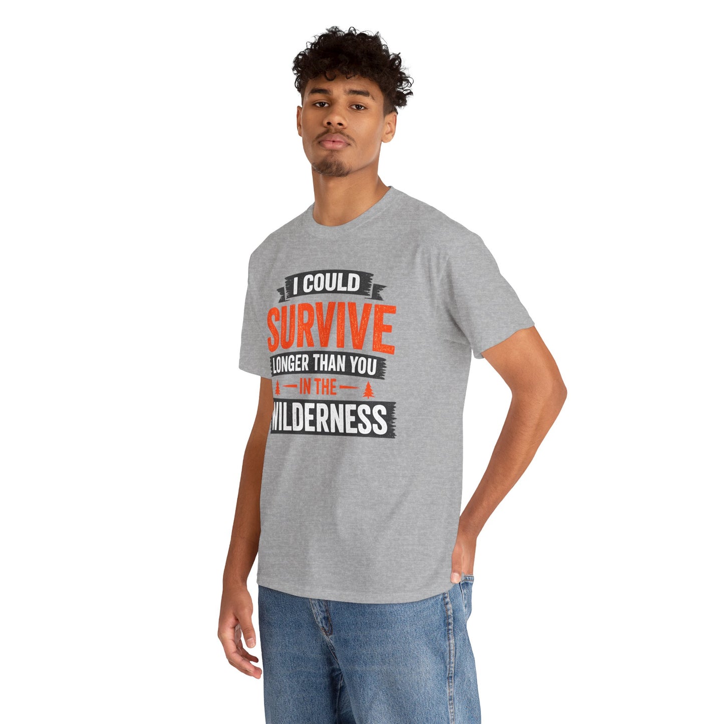 I Can Survive Longer Than You Comfortable Cotton T-Shirt