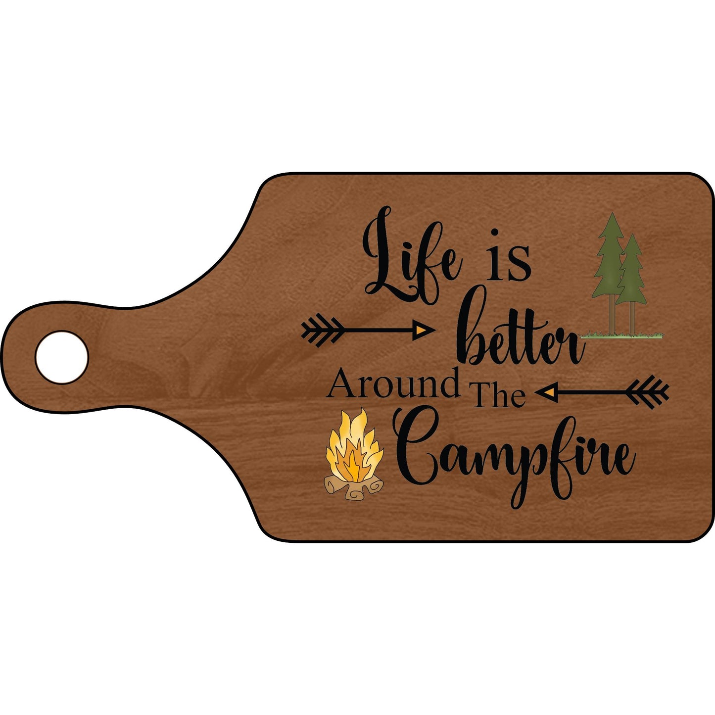 Wooden cutting board with 'Life is better around the campfire' text and graphics on a white background