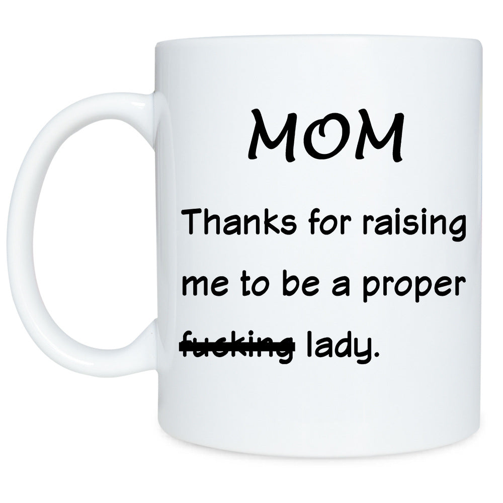 Fun sayings on a mug to express how you feel for your mother, mom, mum. Perfect for special occasions, Mother's Day, birthday, or just to let that lovely lady know that you are thinking about her. Mug is perfect for hot or cold drinks; coffee, tea, milk, soups, juice and more.