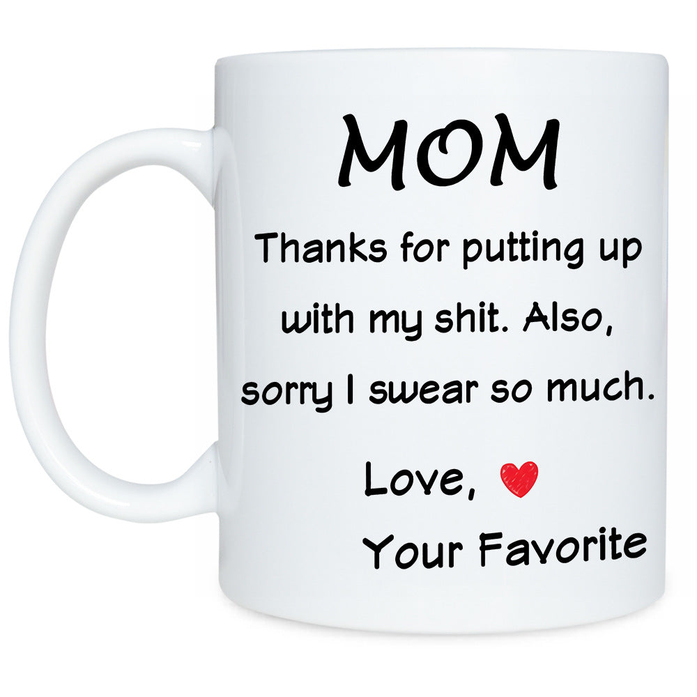 Fun sayings on a mug to express how you feel for your mother, mom, mum. Perfect for special occasions, Mother's Day, birthday, or just to let that lovely lady know that you are thinking about her. Mug is perfect for hot or cold drinks; coffee, tea, milk, soups, juice and more.