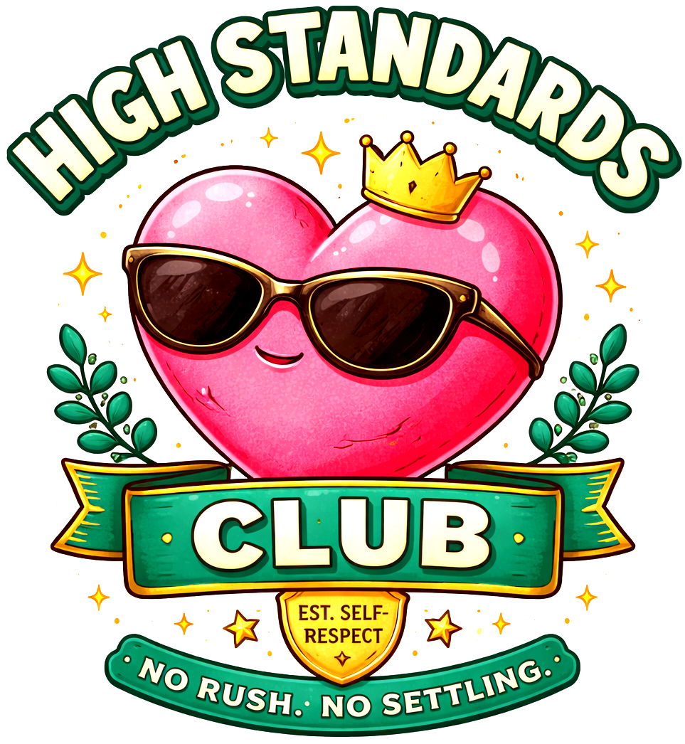 The High Standards Club was made for men who learned that peace costs less than chaos, and self-respect beats attention every time.