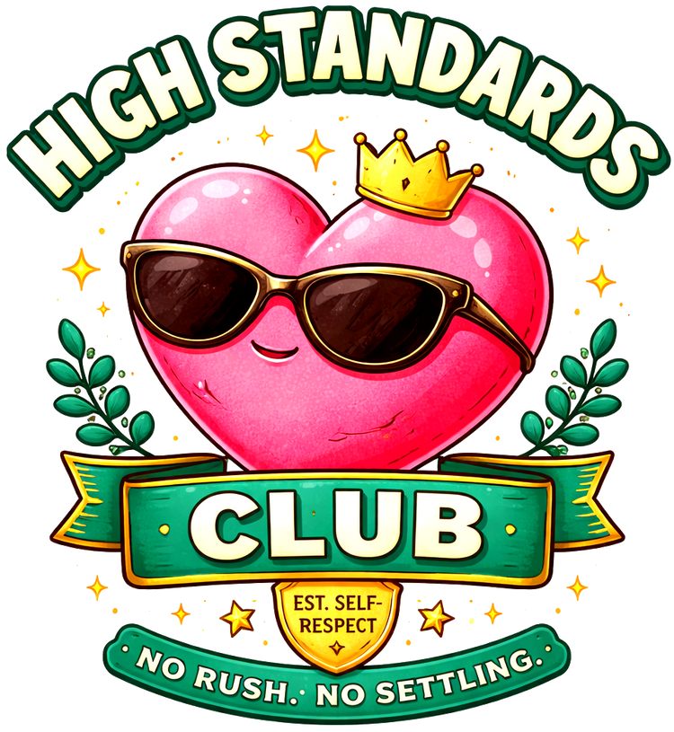 The High Standards Club was made for men who learned that peace costs less than chaos, and self-respect beats attention every time.