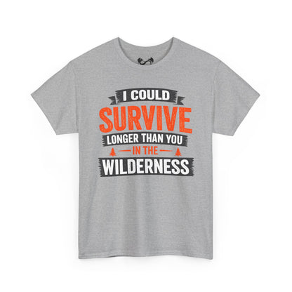 I Can Survive Longer Than You Comfortable Cotton T-Shirt