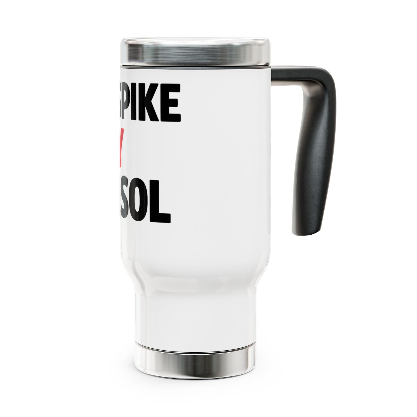 Don’t Spike My Cortisol Travel Mug — 14oz Stainless Steel Tumbler with Handle