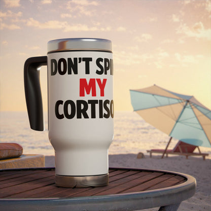 Don’t Spike My Cortisol Travel Mug — 14oz Stainless Steel Tumbler with Handle