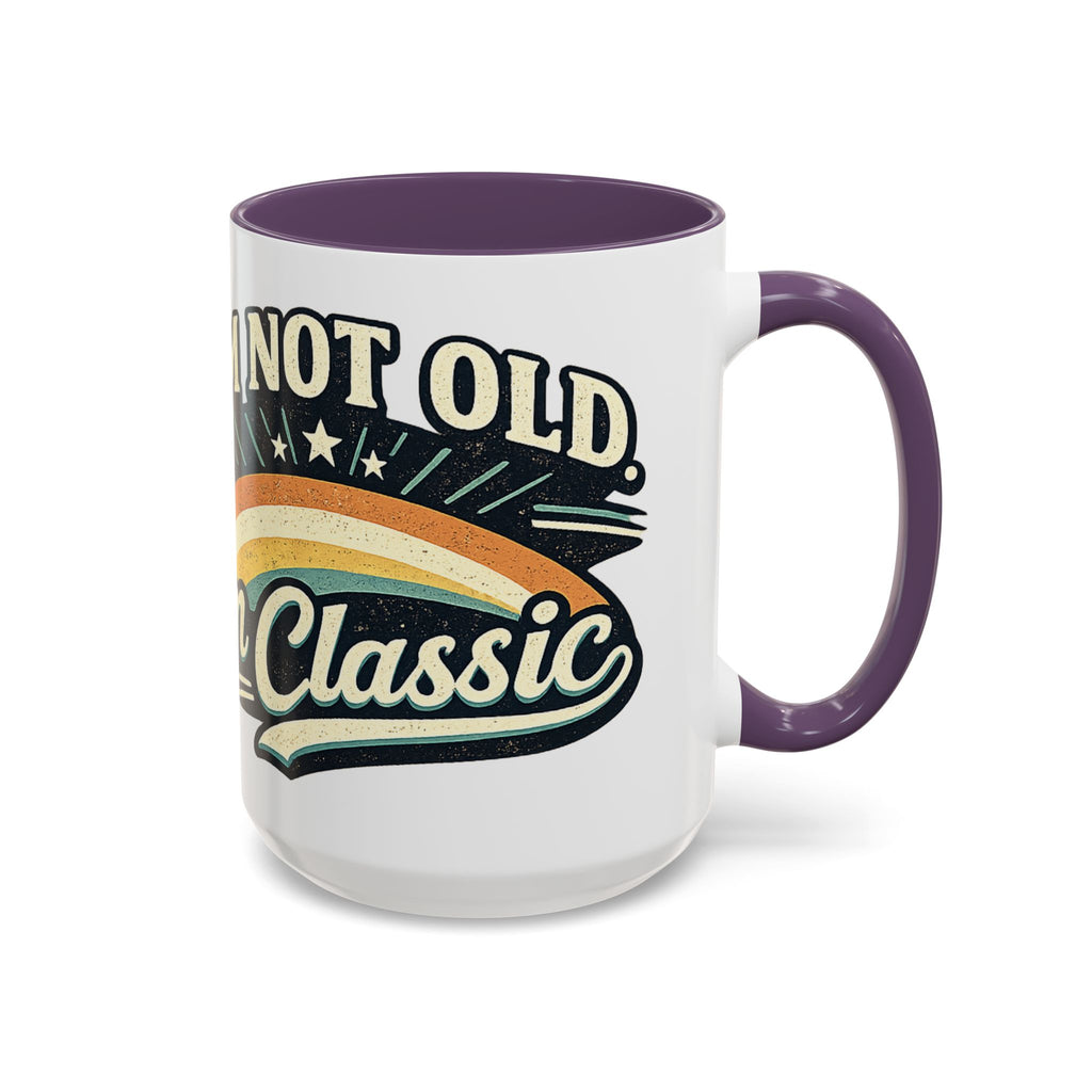 I'm Not Old I'm Classic Ceramic Colored Interior Mug