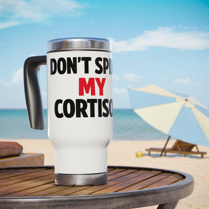 Don’t Spike My Cortisol Travel Mug — 14oz Stainless Steel Tumbler with Handle