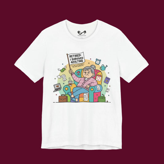 The Retired I Survived Adulting T-Shirt is the perfect way to celebrate the milestone everyone secretly dreams about. 