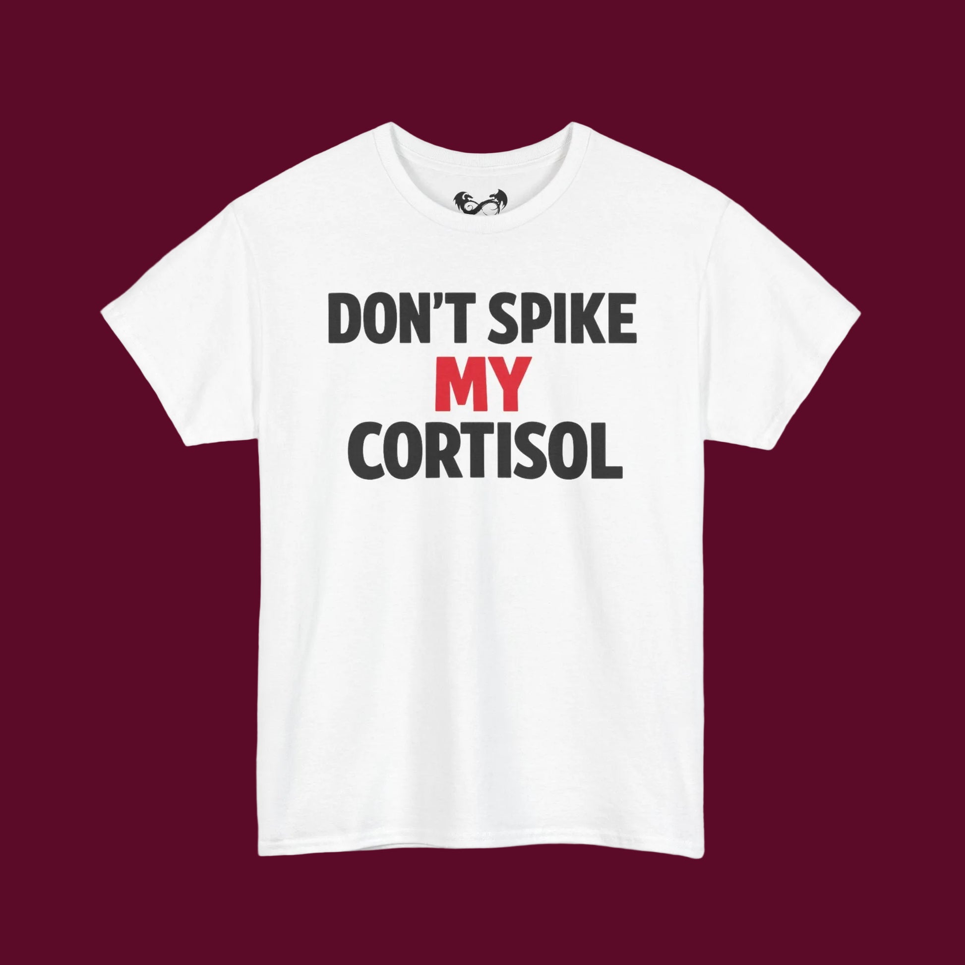 Don’t Spike My Cortisol™ – Emotionally Overstimulated Since Birth T-Shirt