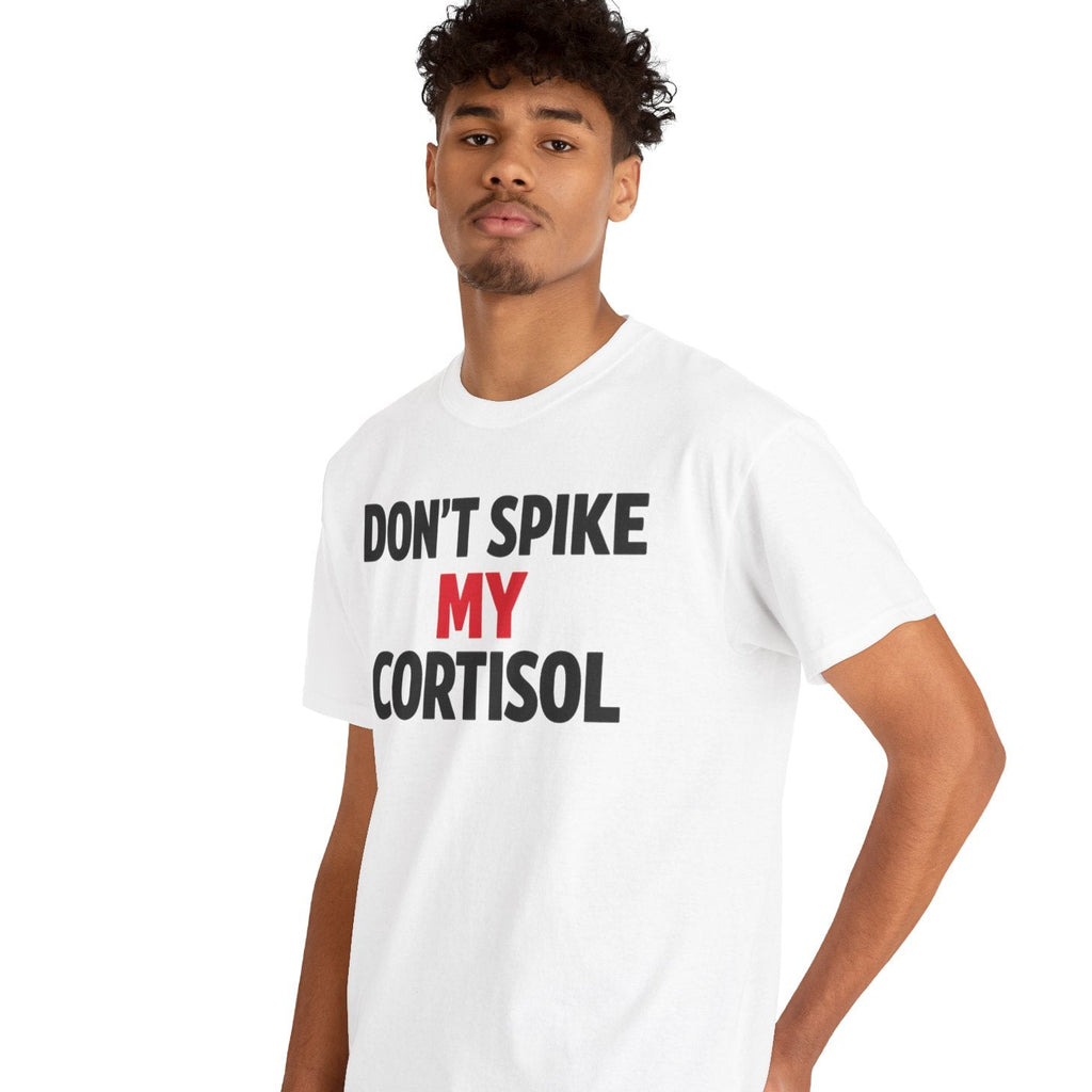 Don’t Spike My Cortisol™ – Emotionally Overstimulated Since Birth T-Shirt