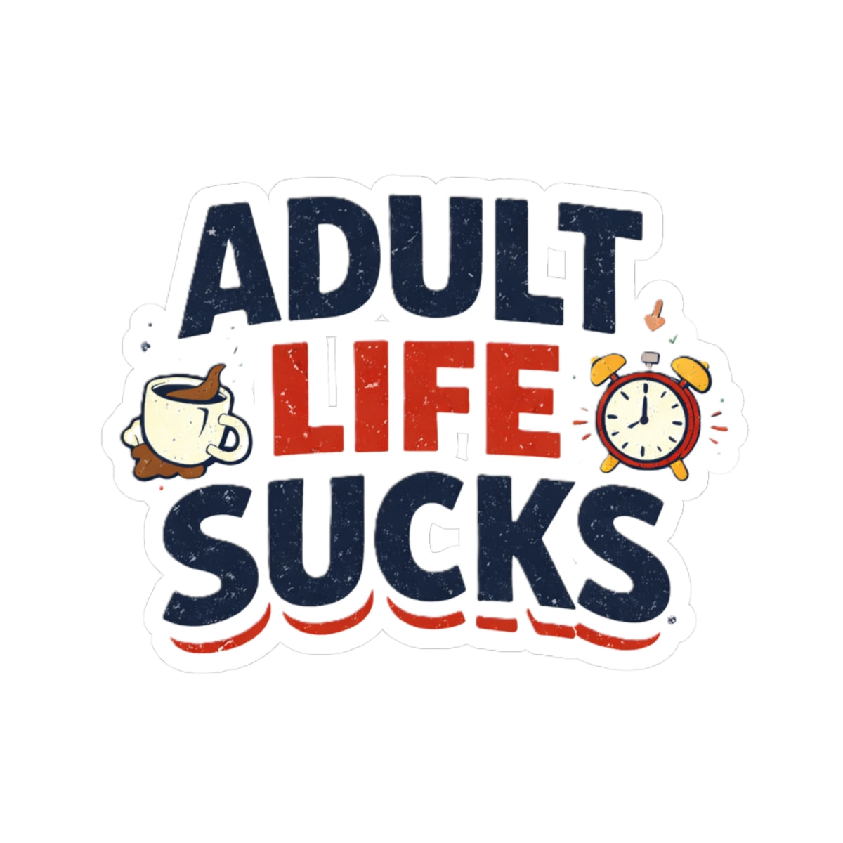 Sticker with 'Adult Life Sucks' text and icons on a white background