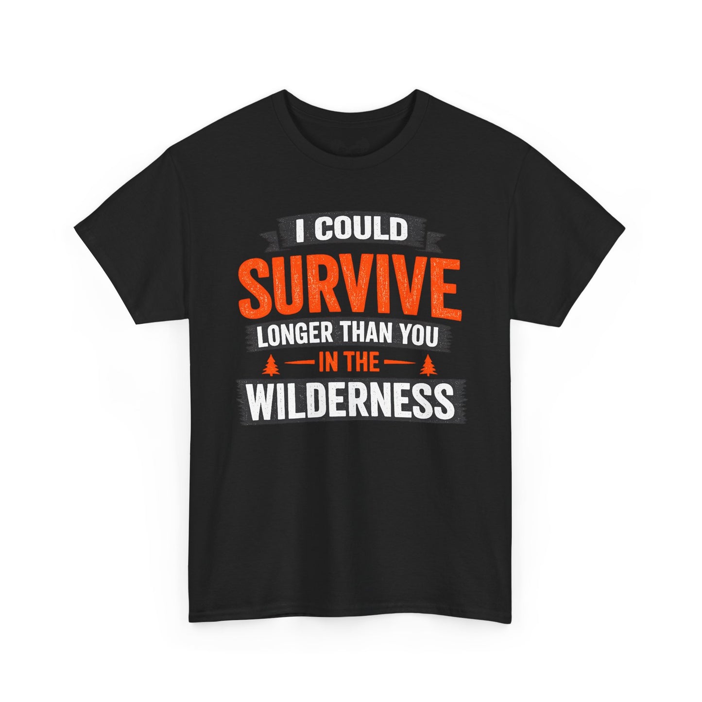 I Can Survive Longer Than You Comfortable Cotton T-Shirt