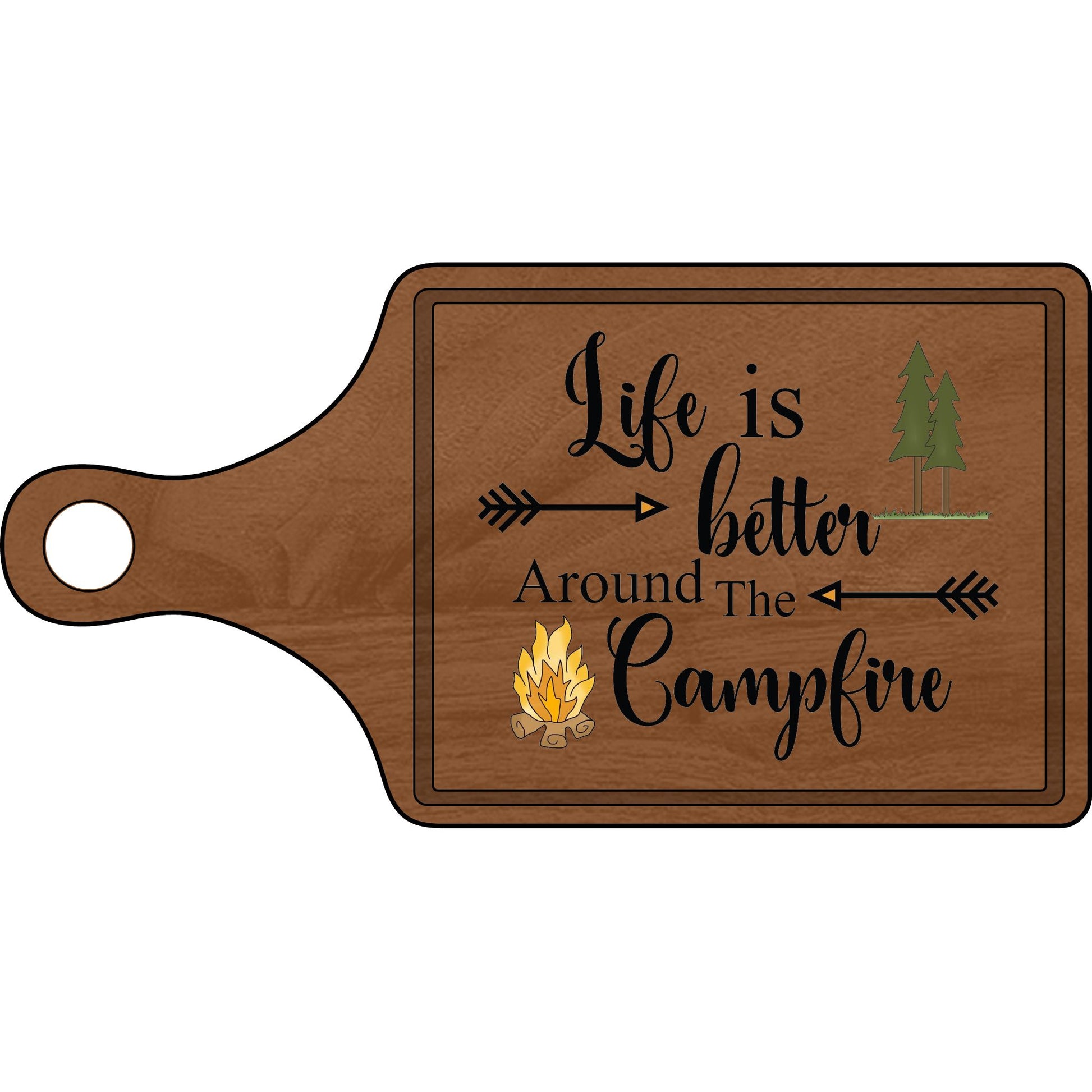 Wooden cutting board with 'Life is better around the campfire' text and campfire graphic on a white background