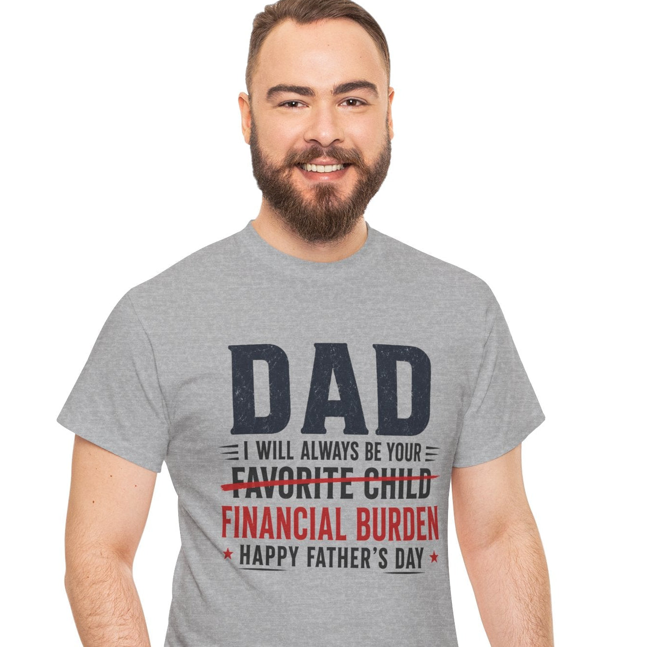 Dad Favorite Child Financial Burden Father's Day Cotton T-Shirt