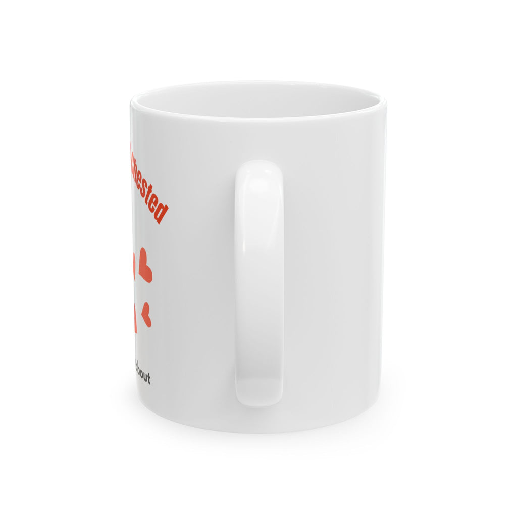 Show your support with the Whole Hearted Not Flat Chested Cancer Supportive Ceramic Mug. Crafted for comfort and durability, this mug is a meaningful way to encourage strength and resilience every day. 