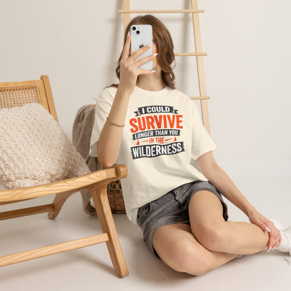 I Can Survive Longer Than You Comfortable Cotton T-Shirt