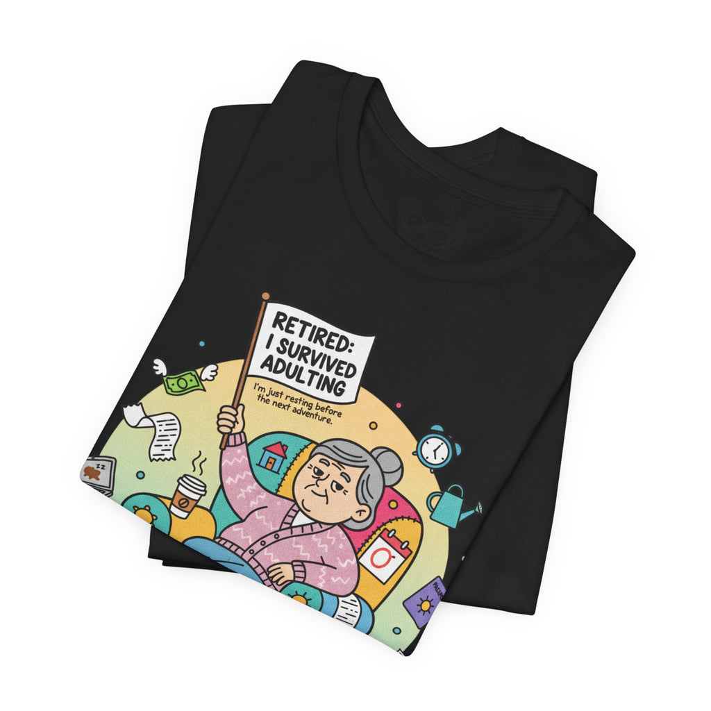 Black t-shirt with a colorful graphic of an elderly woman holding a sign that reads 'Retired: I Survived Adulting' on a white background.