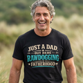 Just A Dad Rawdogging Fatherhood Comfortable Cotton T-Shirt