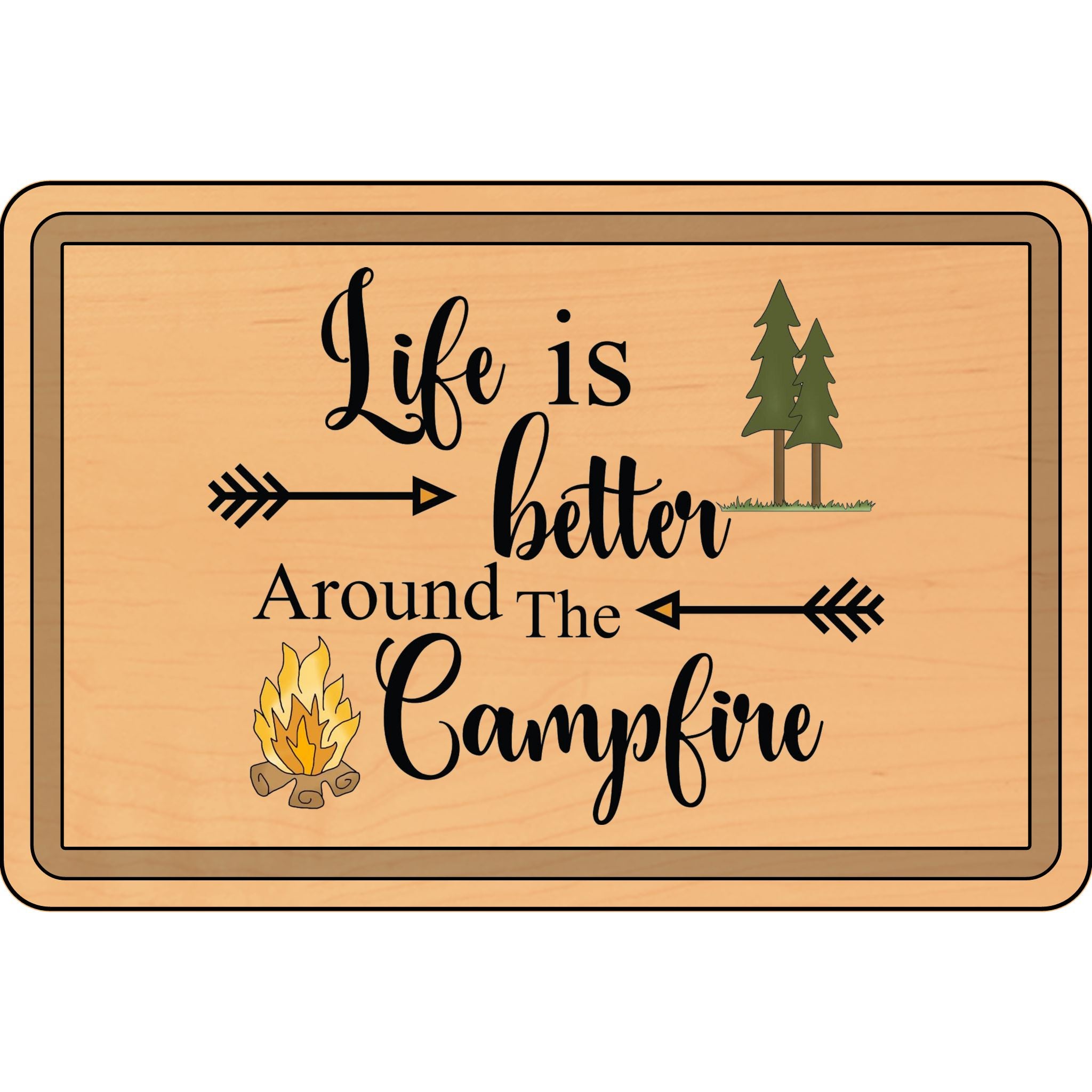 Wooden sign with 'Life is better around the campfire' text and camping-themed graphics.