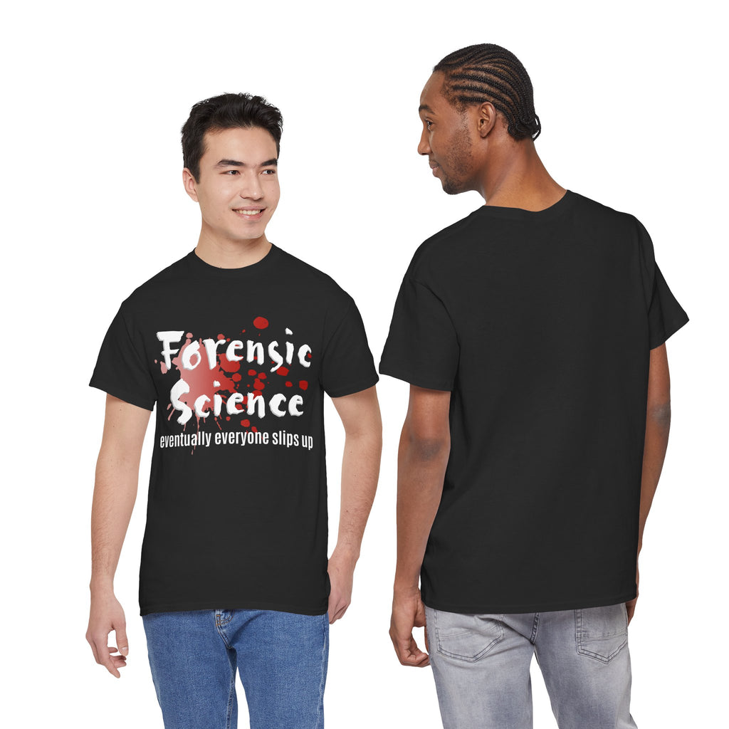 Black t-shirt with 'Forensic Science Eventually Everyone Slips Up' design on a white background