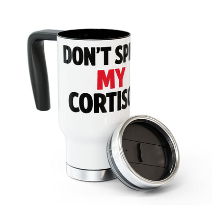 Don’t Spike My Cortisol Travel Mug — 14oz Stainless Steel Tumbler with Handle