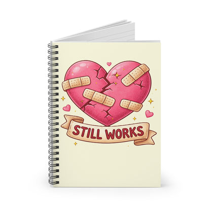 My Broken Heart Still Works Spiral Journal