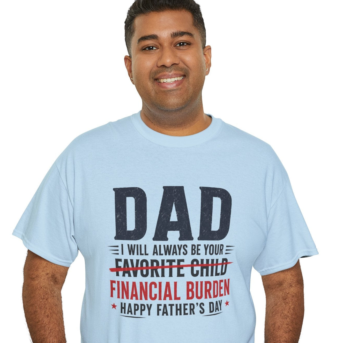 Man wearing a light blue t-shirt with a humorous Father's Day message.