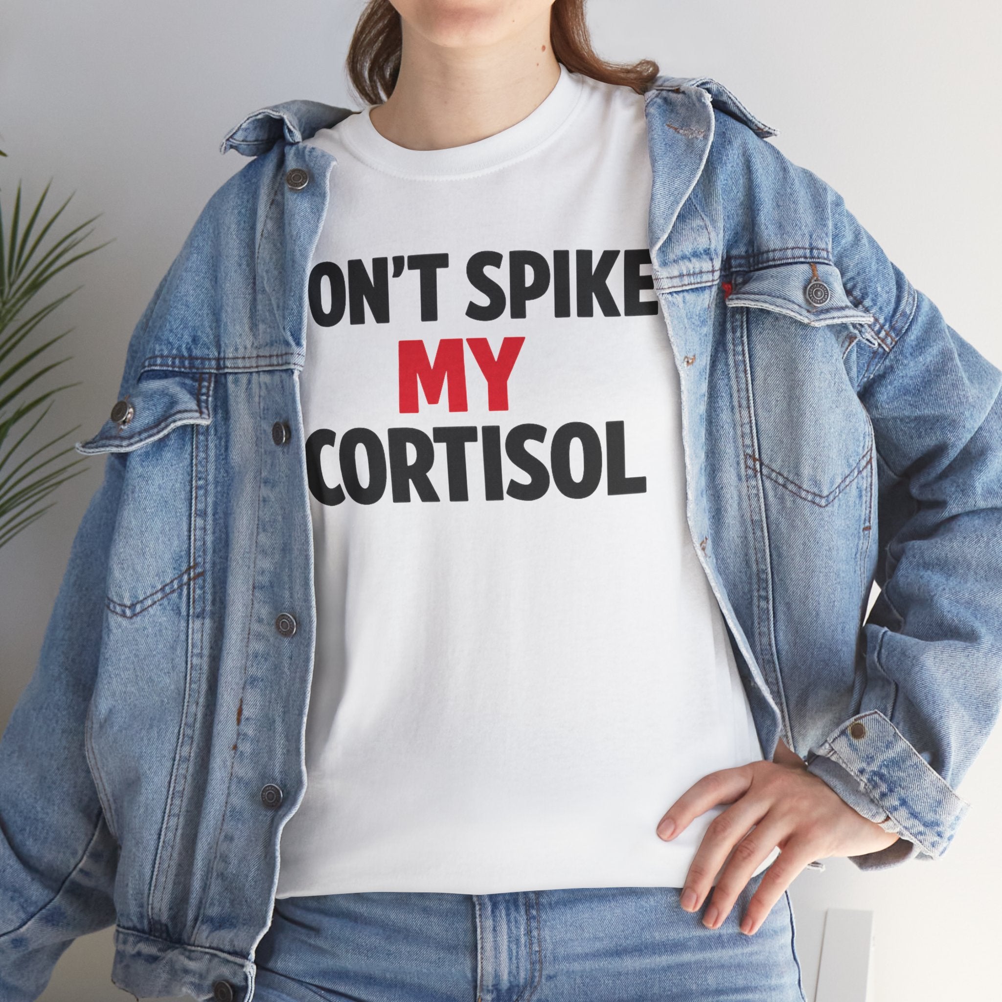 Don’t Spike My Cortisol™ – Emotionally Overstimulated Since Birth T-Shirt