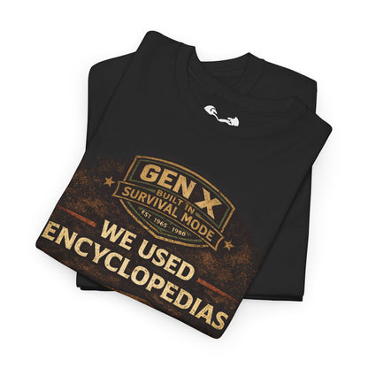 Gen X Survivor We Used Encyclopedias Comfortable Cotton T-Shirt