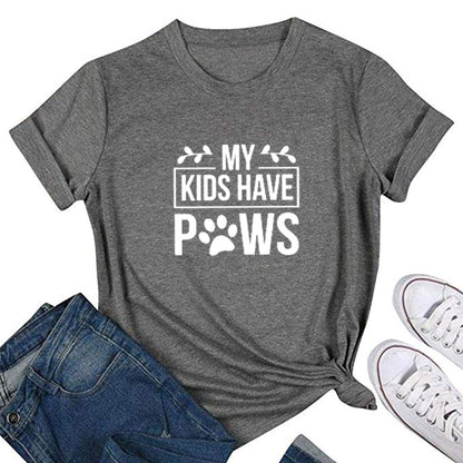 My Kids Have Paws  Dog Mom T-Shirt