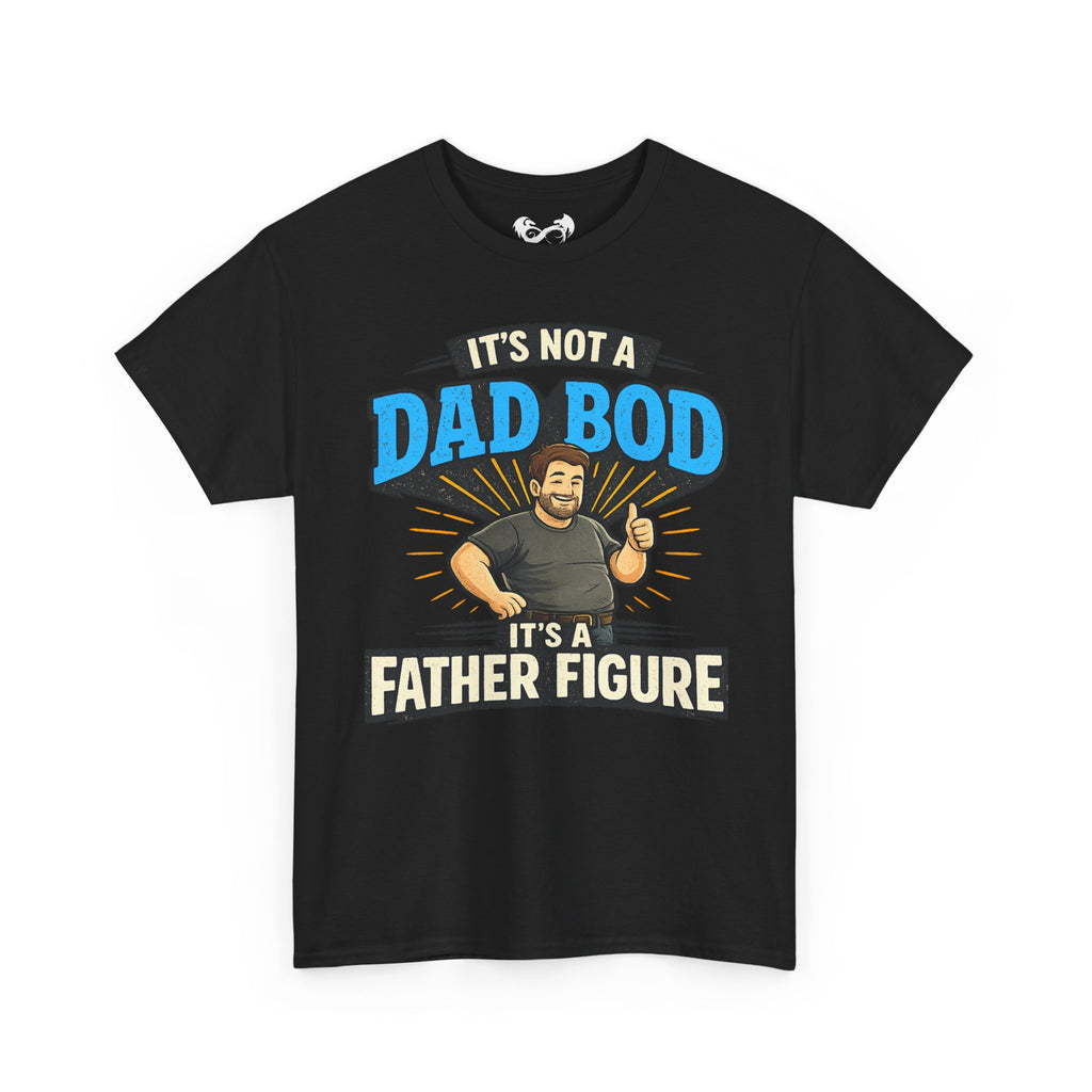 Not a Dad Bod, A Father Figure Comfortable Cotton T-Shirt