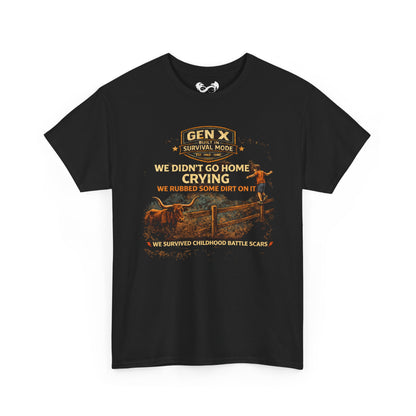 Gen X Survivor We Didn't Go Home Rubbed Dirt On It Comfortable Cotton T-Shirt