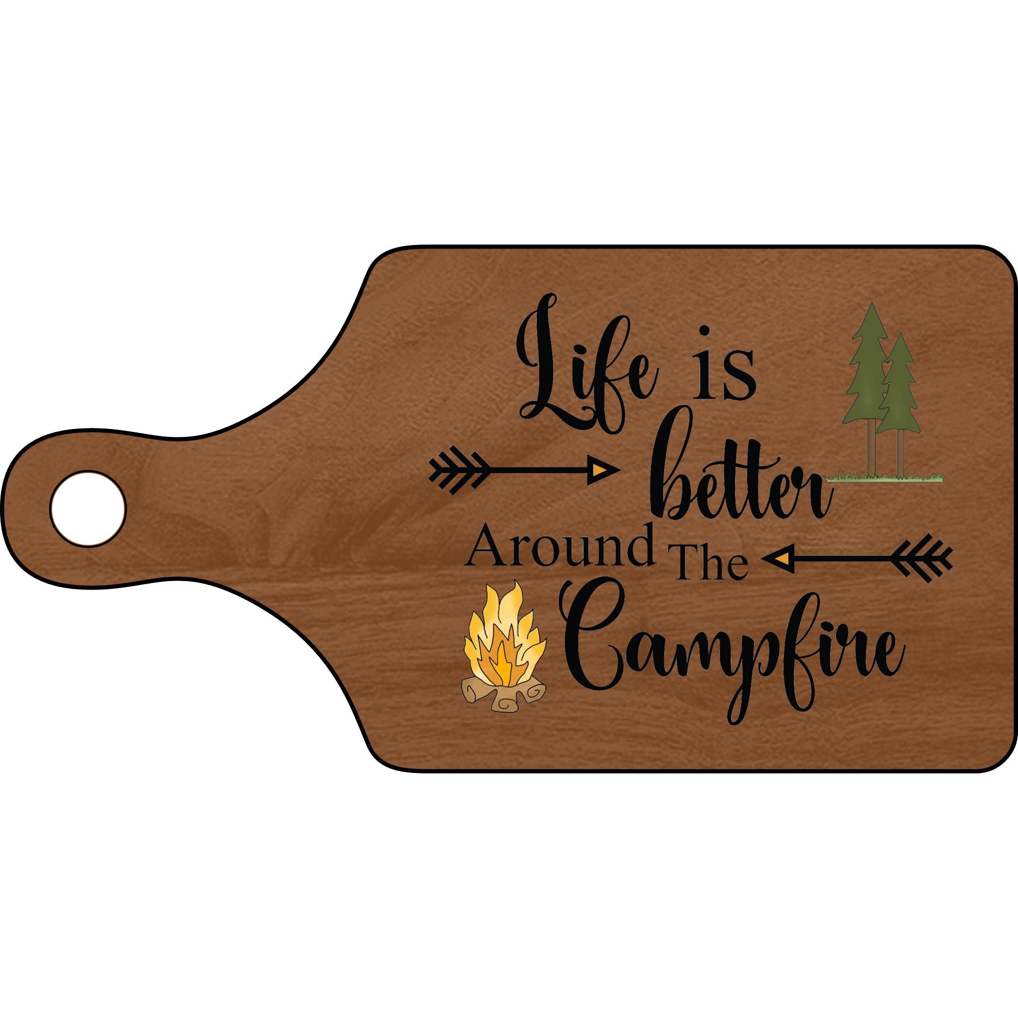 Wooden cutting board with 'Life is better around the campfire' text and graphics on a white background