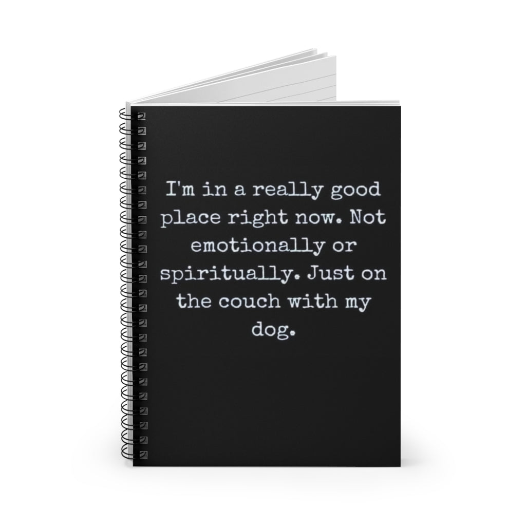 The "I'm In A Really Good Place With My Dog Journal" offers a heartfelt way to document your journey together. Designed to support and celebrate your bond, this journal encourages reflection on the joys and growth you share with your dog.