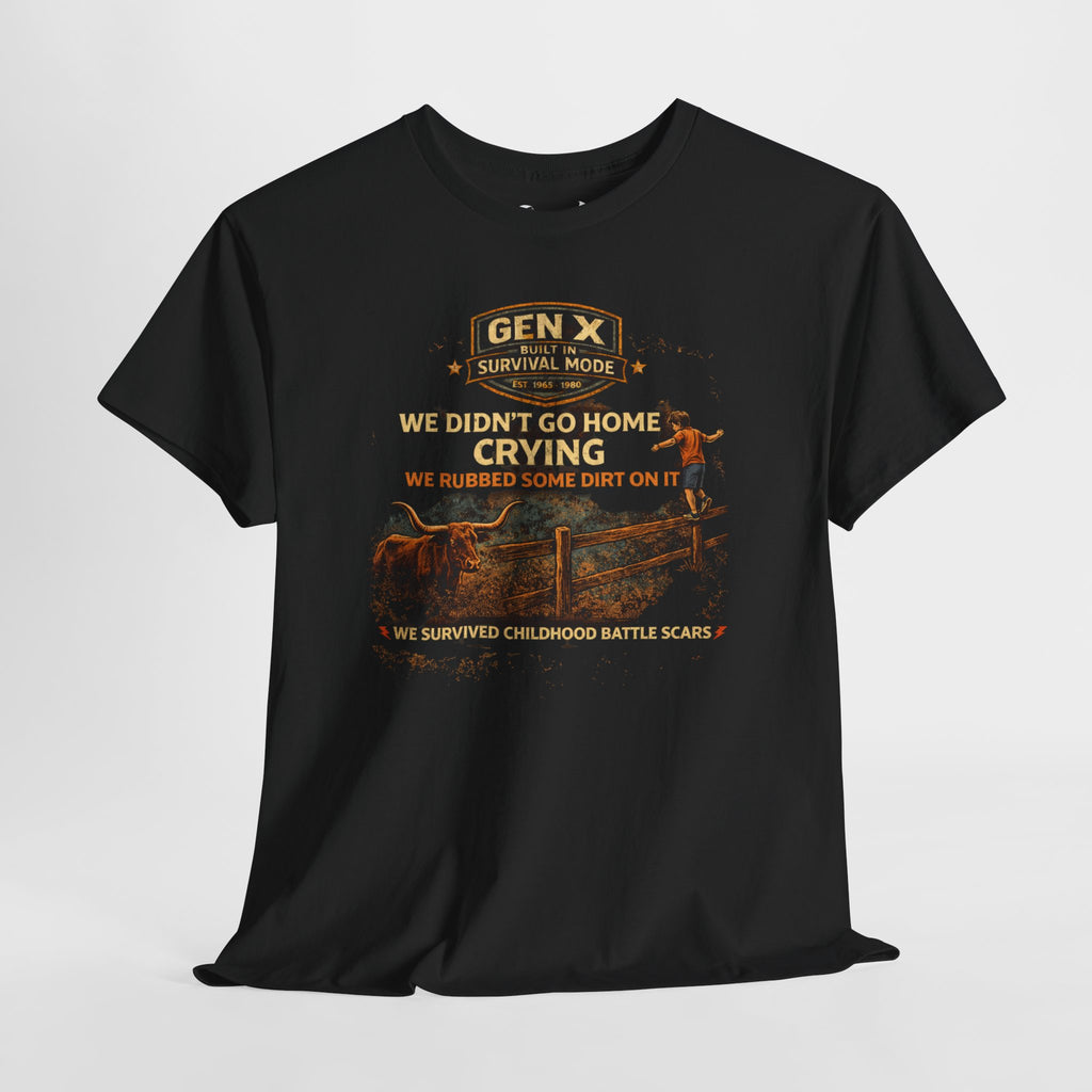 Gen X Survivor We Didn't Go Home Rubbed Dirt On It Comfortable Cotton T-Shirt