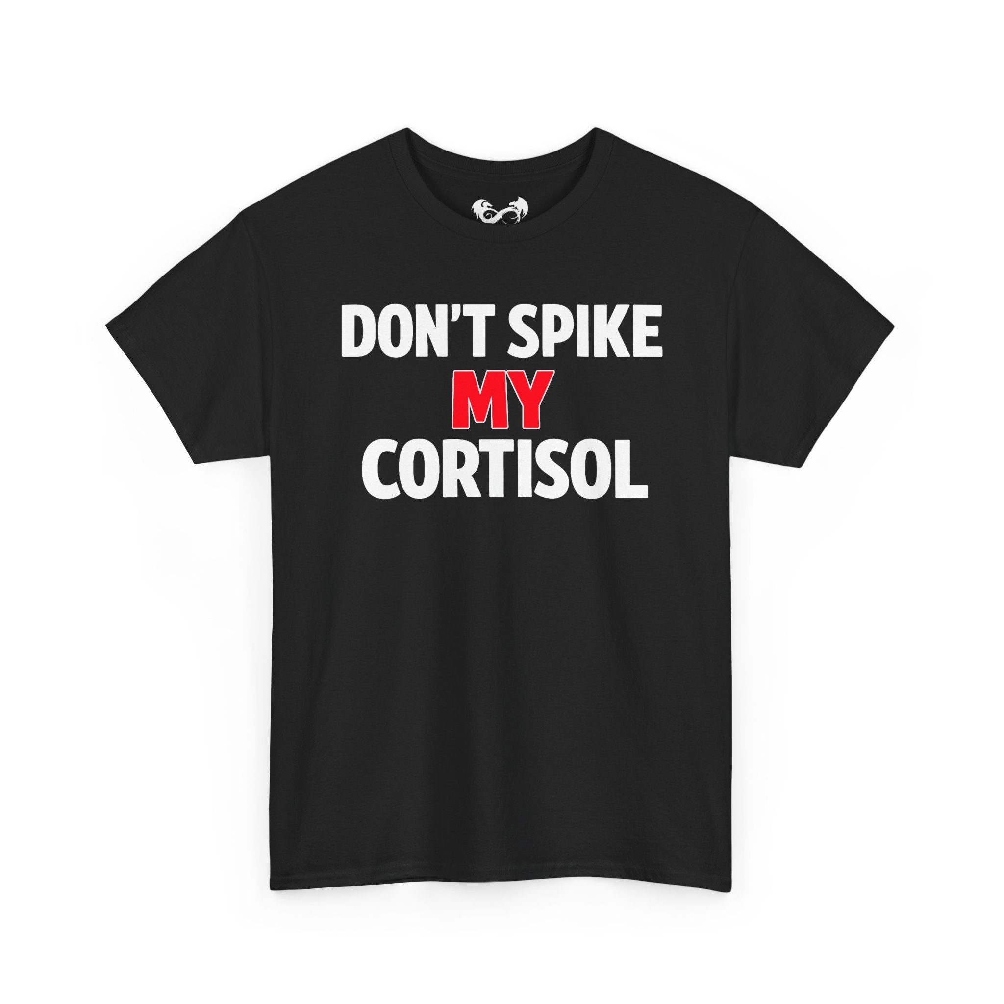 Don’t Spike My Cortisol™ – Emotionally Overstimulated Since Birth T-Shirt