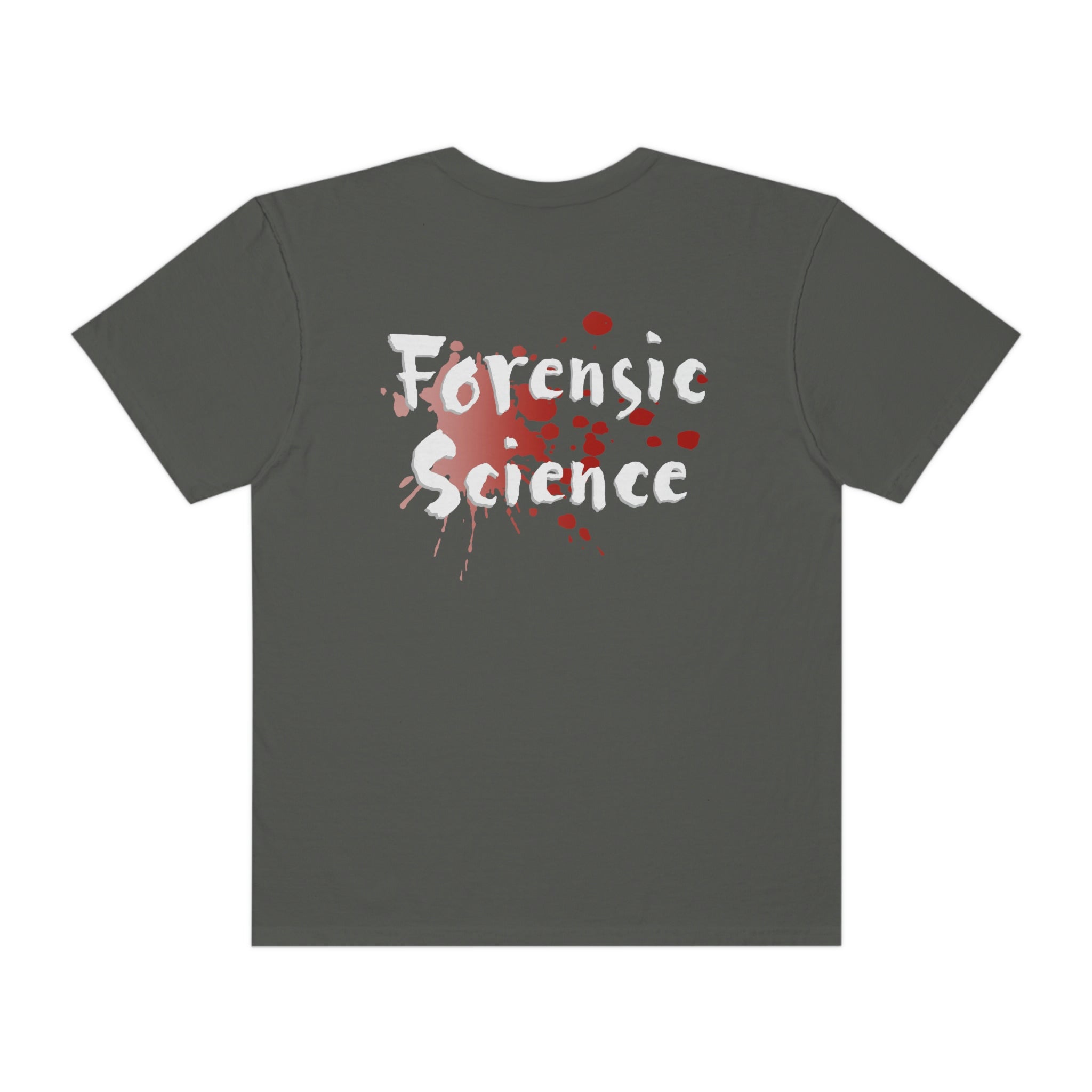 Enjoy this comfortable Forensic Science t-shirt, design is on the back. Comfort Colors introduces its garment-dyed t-shirt; a fully customizable tee made 100% with ring-spun cotton.