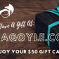 Let your friends and family choose what they want, its always fun to shop when you have a Dragoyle Gift Card!