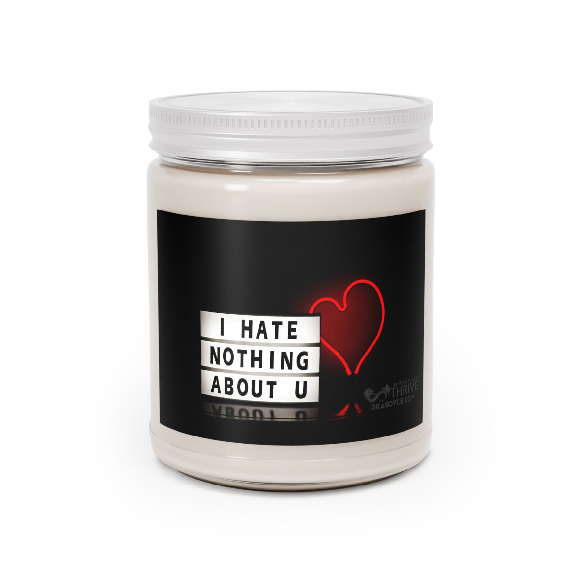 I Hate Nothing About You, Scented Candles, 9oz